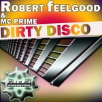 cover: Feelgood, Robert|Mc Prime - Dirty Disco