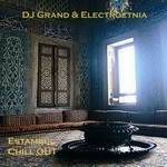 cover: Dj Grand|Electroetnia - Chill Out Estambul