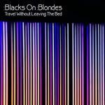 cover: Blacks On Blondes - Travel Without Leaving The Bed