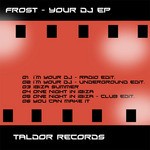 cover: Frost - Your DJ EP