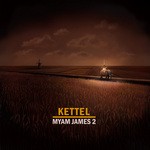 cover: Kettel - Myam James 2