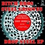 cover: Bitch Bros|Steel Grooves - Drop Steel EP