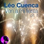 cover: Leo Cuenca - Ven A Mi Fiesta (Part 1: inc Mystery & Matt Early Mixes)