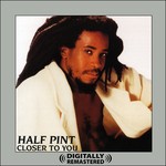 cover: Half Pint - Closer To You (digitally remastered)