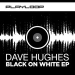 cover: Dave Hughes - Black On White EP