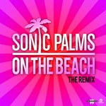 cover: Sonic Palms - On The Beach: The Remix