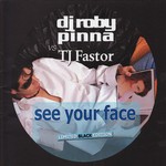 cover: Dj Roby Pinna - See Your Face (Limited Black Edition)