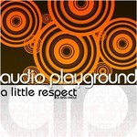 cover: Audio Playground - (A Little) Respect