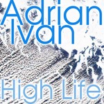 cover: Adrian Ivan - High Life