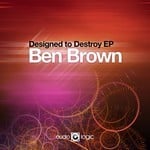 cover: Ben Brown - Designed To Destroy EP