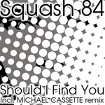 cover: Maia|Squash 84 - Should I Find You