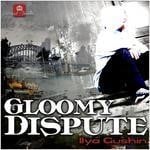 cover: Ilya Gushin - Gloomy Dispute