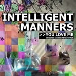 cover: Intelligent Manners - You Love Me