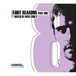 cover: Various - 8BIT Reasons Part 1 - Mixed by Nick Curly (continuous DJ mix)