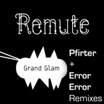 cover: Remute - Grand Glam (Pfirter & Error Error remixes)