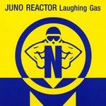 cover: Juno Reactor - Laughing Gas