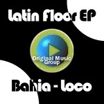 cover: Latin Floor - Bahia Loco