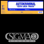 cover: Autokriminal - Esta Loca Traxx