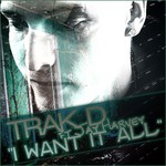 cover: Trak D - I Want It All