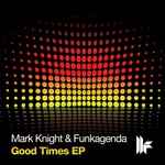 cover: Funkagenda|Knight, Mark - Good Times EP