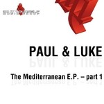 cover: Paul & Luke - The Mediterranean EP Part 1