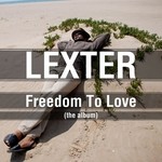 cover: Lexter - Freedom To Love (The Album)