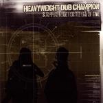 cover: Heavyweight Dub Champion - Survival Guide For The End Of Time