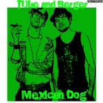 cover: Tube & Berger - Mexican Dog