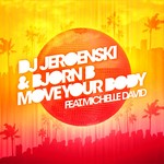 cover: Bjorn B|Dj Jeroenski|Michelle David - Move Your Body