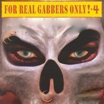 cover: Various - For Real Gabbers Only! Vol 4 (unmixed tracks)