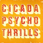 cover: Cicada - Psycho Thrills