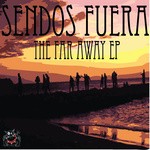 cover: Sendos Fuera - Far Away EP