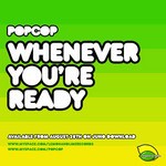 cover: Popcop - Whenever You're Ready