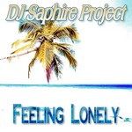 cover: Dj Saphire Project - Feeling Lonely