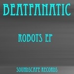 cover: Beatfanatic - Robots EP