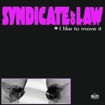 cover: Syndicate Of Law - I Like To Move It