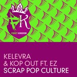 cover: Ez|Kelevra & Kop Out - Scrap Pop Culture