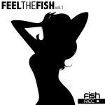 cover: Various - Feel The Fish: Vol 1 (unmixed tracks)