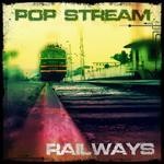 cover: Pop Stream - Railways