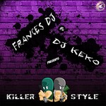 cover: Dj Keko|Frances Dj - Killer Style