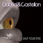 cover: Gabriel & Castellon - Shut Your Eyes