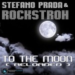 cover: Prada, Stefano|Rockstroh - To The Moon [Reloaded]