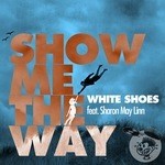 cover: Sharon May Linn|White Shoes - Show Me The Way