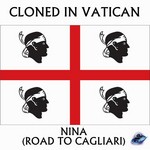 cover: Cloned In Vatican - Nina (Road To Cagliari)