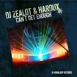 cover: Dj Zealot|Hardux - Can't Get Enough