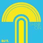 cover: Dj T - Shine On