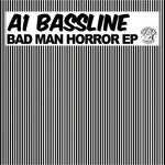 cover: A1 Bassline - Bad Man Horror EP