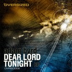 cover: Byrd, Adam|Luna Gaia - Dear Lord EP