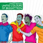 cover: Foreign Beggars - United Colours Of Beggattron