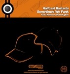 cover: Halfcast Bastards - Sometimes We Funk